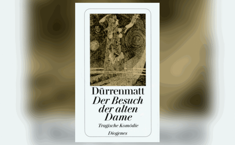 Friedrich Dürrenmatt Der Besuch Der Alten Dame / Baustein - Rezension Zum Theaterstück Der Besuch Der Alten Dame